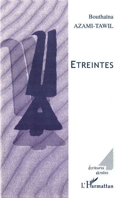 Etreintes - Bouthaïna Azami-Tawil - broché