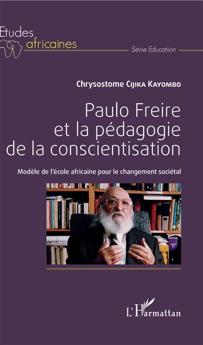 Paulo Freire et la pédagogie de la conscientisation Modèle de l'école ...
