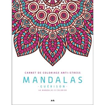Mandalas - Guérison - Carnet de coloriage anti-stress
