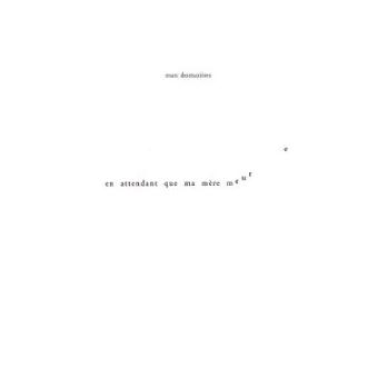 En attendant que ma mère meure