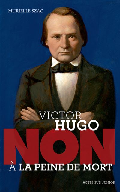 Victor Hugo Non La Peine De Mort Broch Murielle Szac Achat Livre Fnac