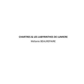 Chartres et les labyrinthes de lumière