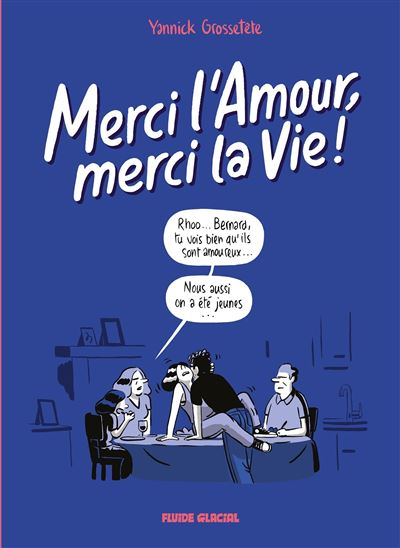 Merci l'Amour, merci la Vie ! - Yannick Grossetête - cartonné