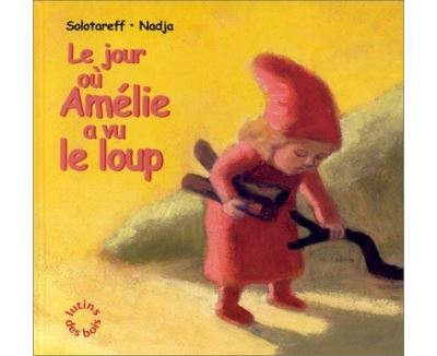 Jour où Amelie a vu le loup (Le) -  Nadja - cartonné