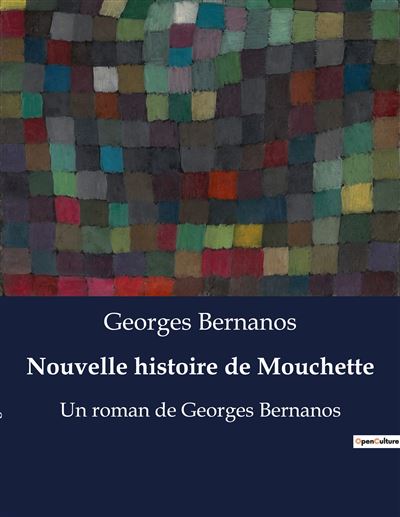 Nouvelle histoire de Mouchette Un roman de Bernanos broché