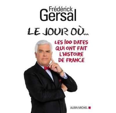Le Jour ou... Les 100 dates qui ont fait l'histoire de F