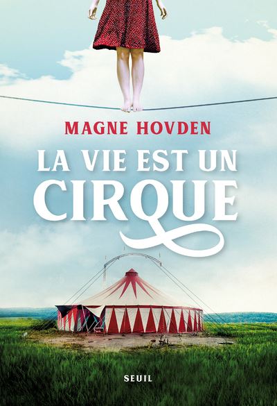 La Vie est un cirque - Dernier livre de Magne Hovden - Précommande & date  de sortie | fnac