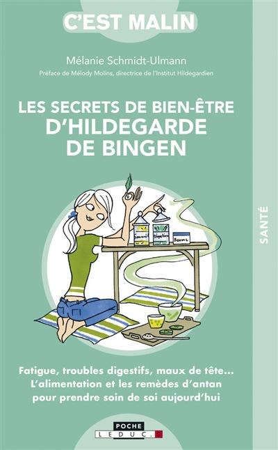 Les secrets de bien-être d'Hildegarde de Bingen, c'est malin - Mélanie Schmidt-Ulmann - broché