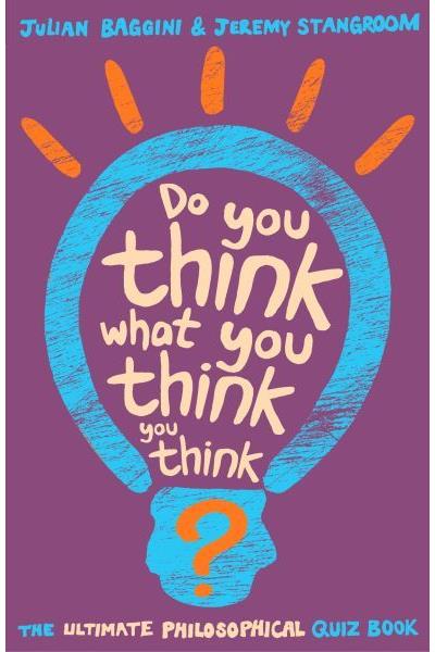 Do you think what you think ?