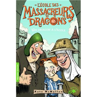L'Ecole des Massacreurs de DragonsL'École des Massacreurs de Dragons, 10 : Un dragon à l'école