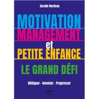 Motivation, management et petite enfance le grand défi