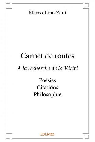 Carnet De Routes A La Recherche De La Verite Poesies Citations Philosophie Broche Marco Lino Zani Achat Livre Fnac