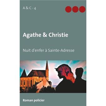 Agathe & Christie - Nuit d'enfer à Sainte-Adresse