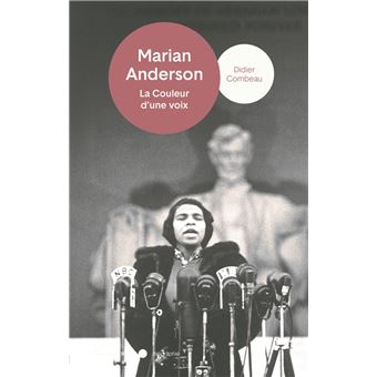 Marian Anderson - La couleur d'une voix
