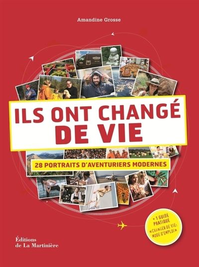 Ils ont changé de vie. 28 portraits d'aventuriers