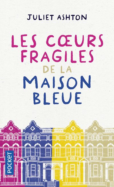 Les Coeurs fragiles de la maison bleue - Juliet Ashton - Poche