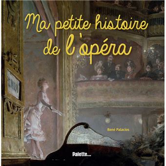 Ma petite histoire de l'opéra