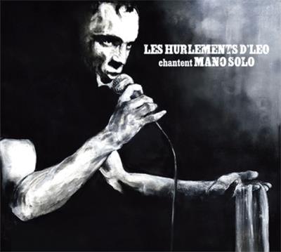 Les hurlements d'Léo chantent Mano Solo - Inclus livret