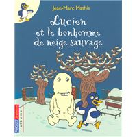 Lucien et le bonhomme de neige sauvage