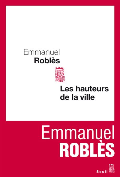 Les Hauteurs de la ville - Emmanuel Roblès - broché
