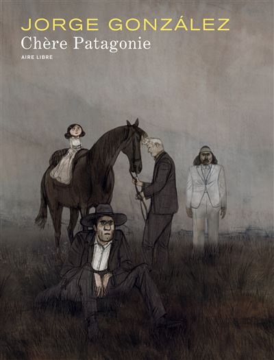 Chère Patagonie - Chère Patagonie - Jorge González - relié