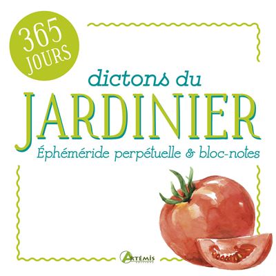 Dictons du jardinier - Éphéméride bloc-notes -  Collectif - relié