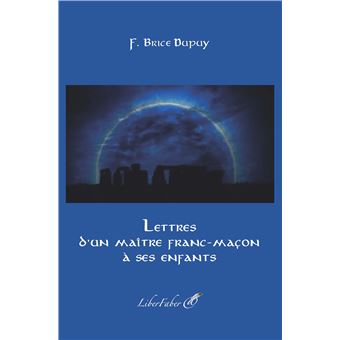 Lettres d’un maître franc-maçon à ses enfants