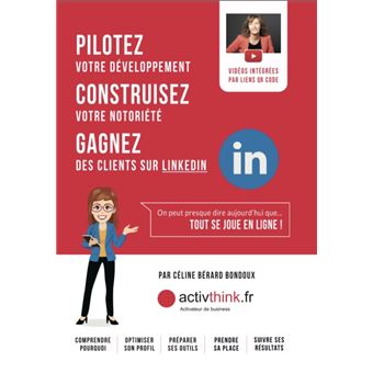Pilotez votre développement, Construisez votre notoriété, Gagnez des clients sur LinkedIn