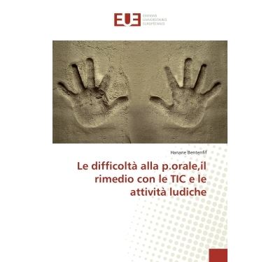 Le difficoltA alla p.orale,il rimedio con le TIC e le attivitA ludiche