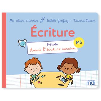 Cahiers d'ecriture ms prelude avant l'ecriture cursine