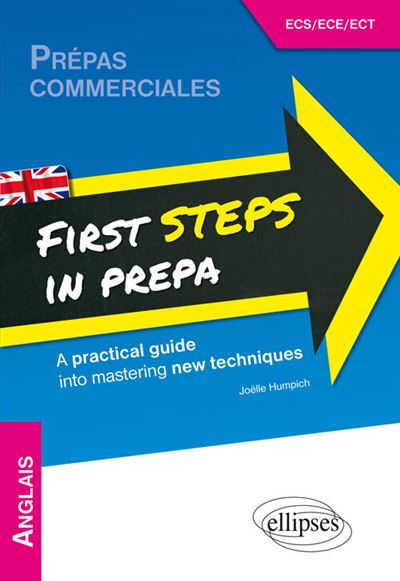 Anglais First Steps in Prépa New techniques ECE-ECS-ECT 1ère année