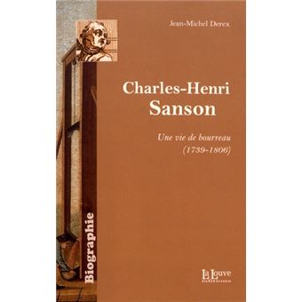 Charles-Henri Sanson, une vie de bourreau (1739-1806)