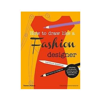 How to Draw Like a Fashion Designer Inspirational Sketchbooks - Tips ...