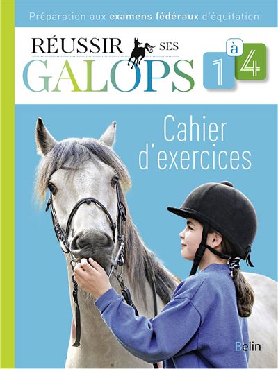 Réussir ses Galops 1 à 4 (Cahier d'exercices)
