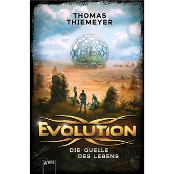 EVOLUTION (3). DIE QUELLE DES LEBENS