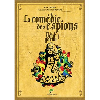 La comédie des espions - La Dent Garou 1