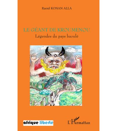 Le géant de Kroumenou, légendes du Pays baoulé