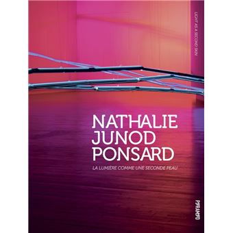 Nathalie Junod Ponsard - La lumière comme une seconde peau