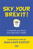 Sky, your Bexit! - La méthode post-Brexit pour apprendre l'anglais