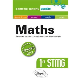 Mathématiques Première STMG conforme au nouveau programme 2012 Résumés ...