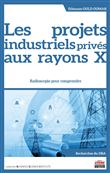 Les projets industriels privés aux rayons X