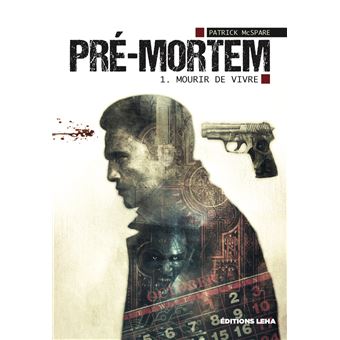 Pré-mortem - 1. Mourir de vivre