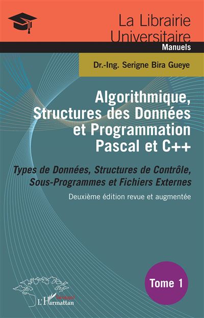 Algorithmique, Structures des Données et Programmation Pascal et C++ - Gueye Serigne Bira - broché