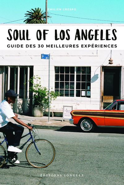 Soul of Los Angeles - Guide des 30 meilleures expériences