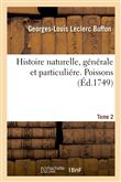 Histoire naturelle, générale et particuliére. Poissons