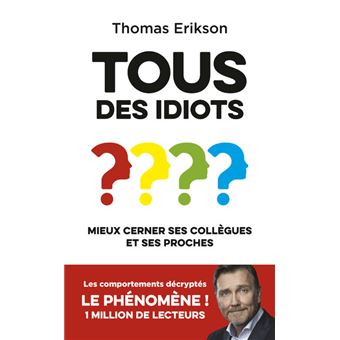 Image result for THOMAS ERIKSON : « ON A TOUS LE SENTIMENT D'ÃTRE ENTOURà D'IDIOTS »Â