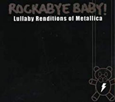 Rockabye Baby ! - Lullaby renditions of Metallica