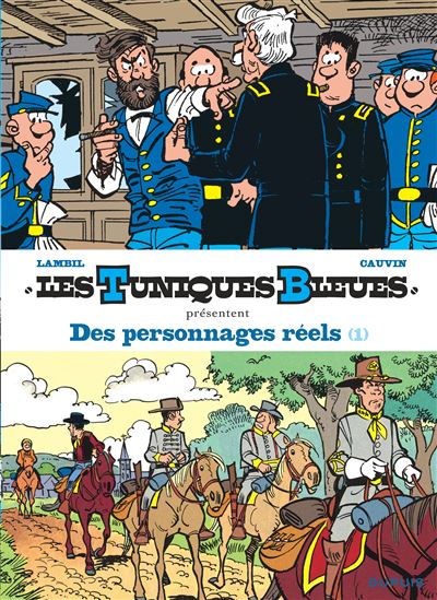Les Tuniques Bleues présentent - Des personnages réels - Tome 1/2 -  Cauvin - cartonné