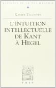L'intuition intellectuelle de Kant à Hegel