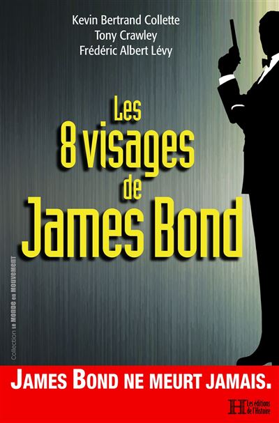 Les 8 visages de James Bond -  Kevin Bertrand Collette - broché